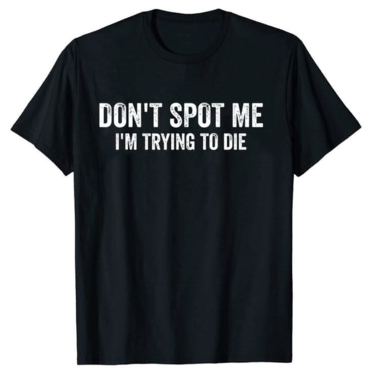 DON'T SPOT ME t-shirt